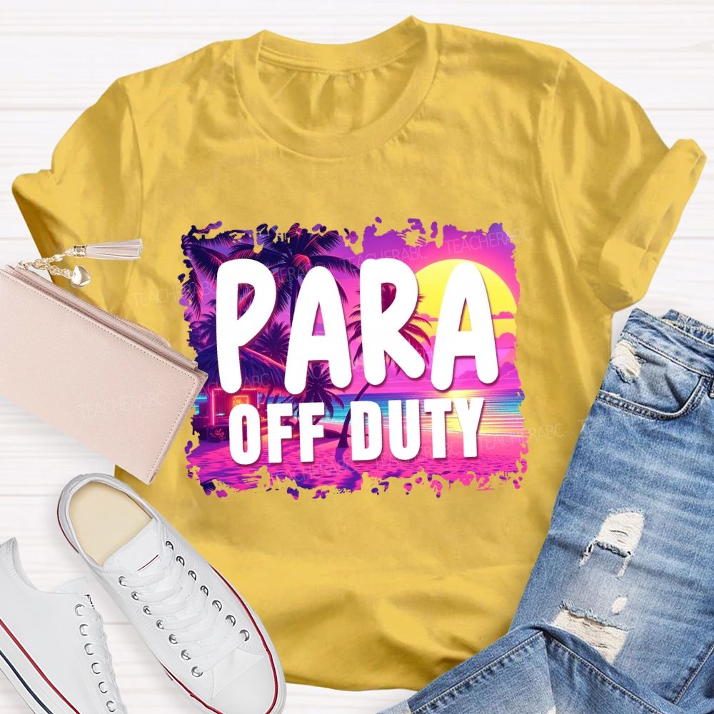 Para Off Duty Summer Break Vibes Teacher T-Shirt