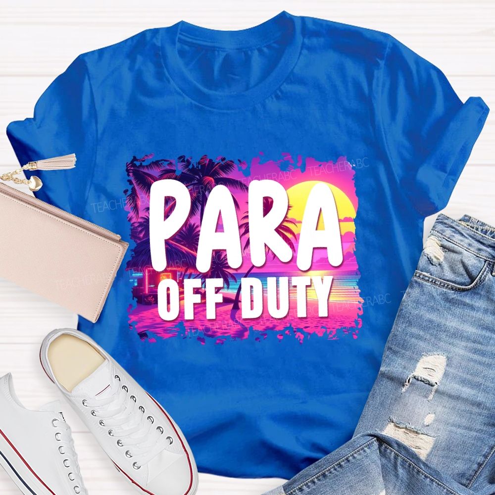 Para Off Duty Summer Break Vibes Teacher T-Shirt