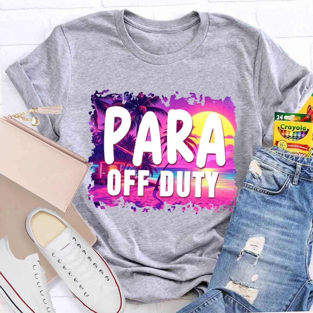 Para Off Duty Summer Break Vibes Teacher T-Shirt