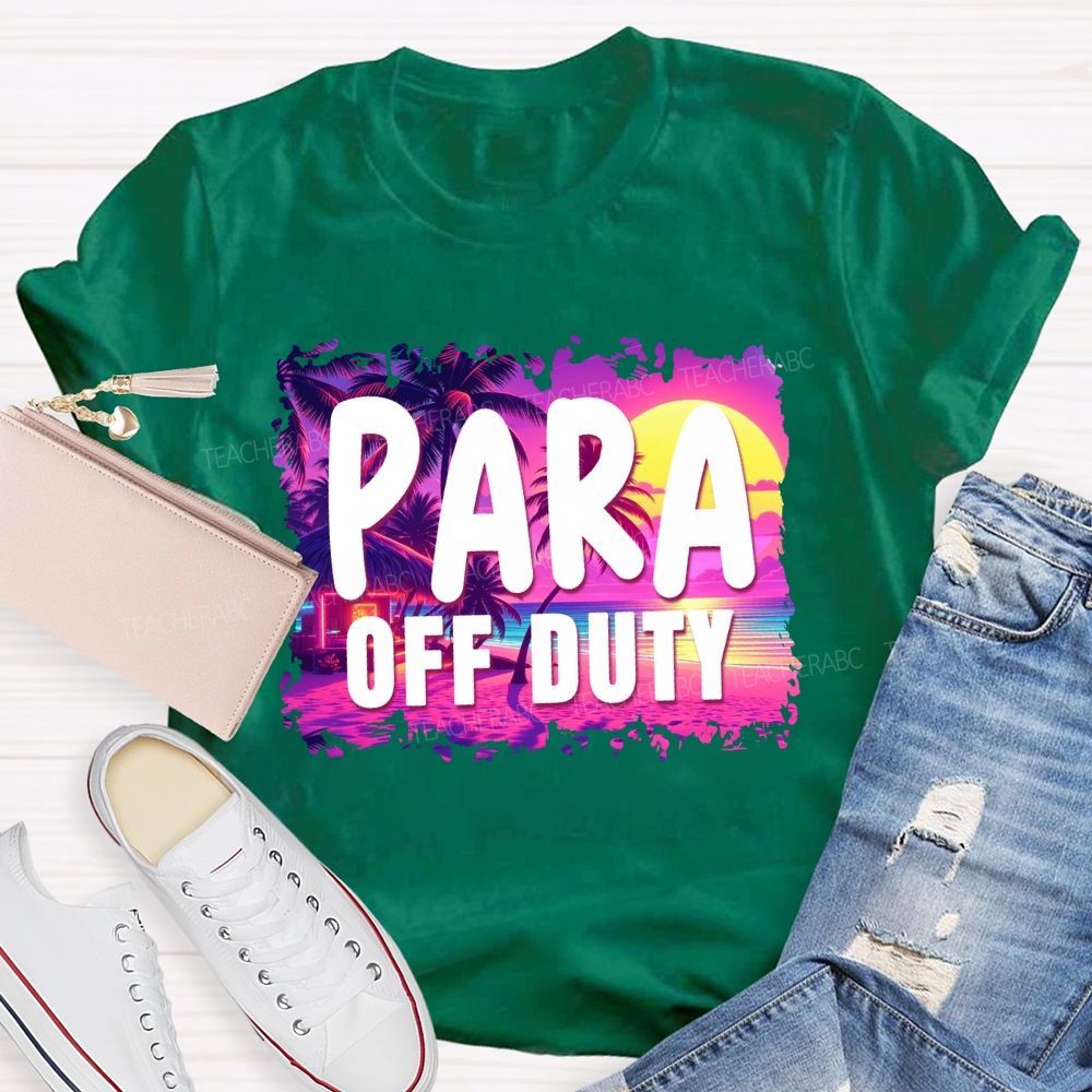 Para Off Duty Summer Break Vibes Teacher T-Shirt