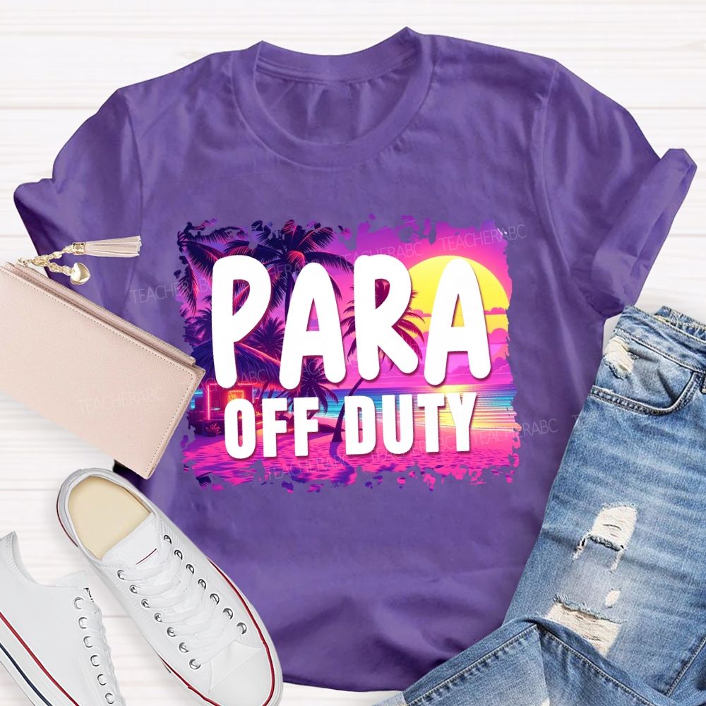 Para Off Duty Summer Break Vibes Teacher T-Shirt