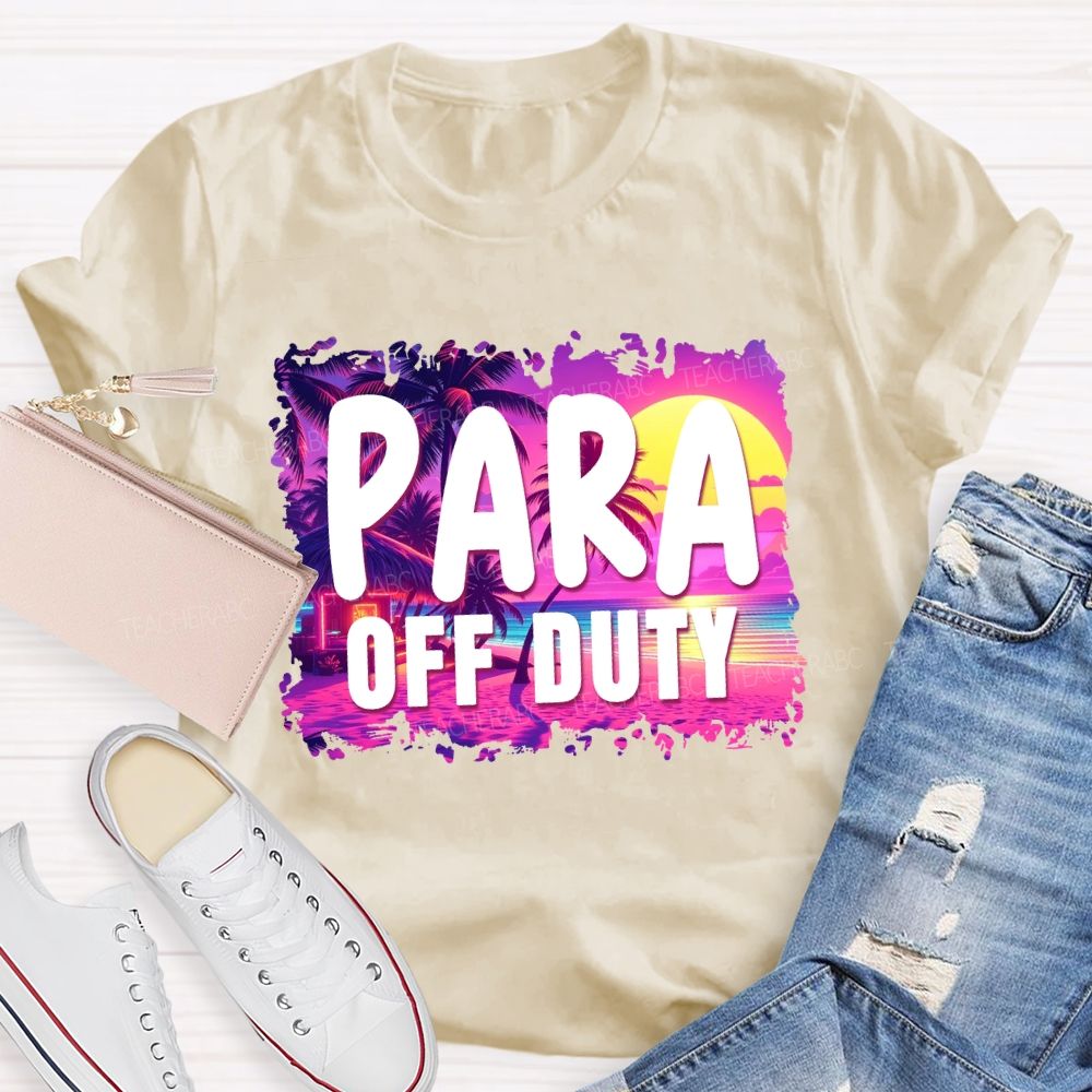 Para Off Duty Summer Break Vibes Teacher T-Shirt