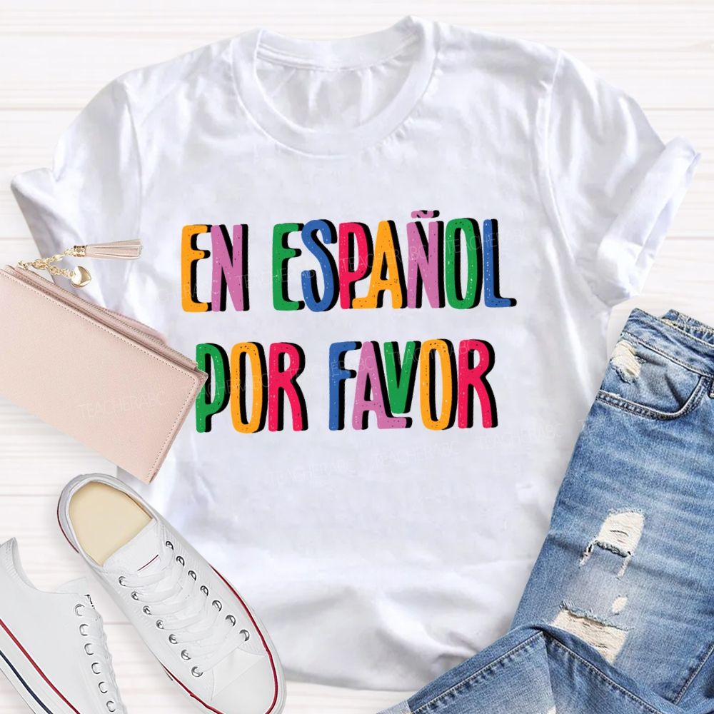 En Espanol Por Favor Colorful letter Teacher T-shirt