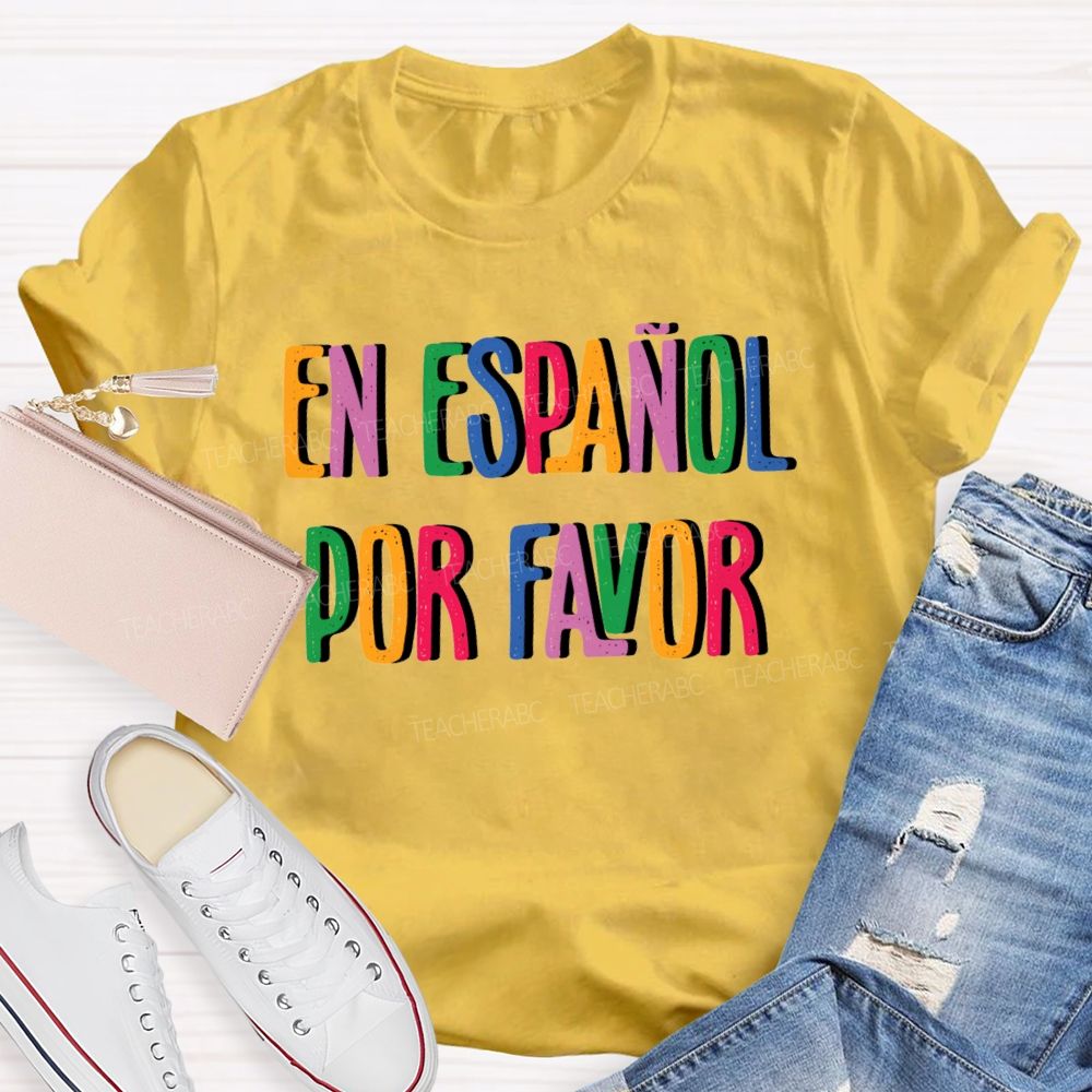 En Espanol Por Favor Colorful letter Teacher T-shirt