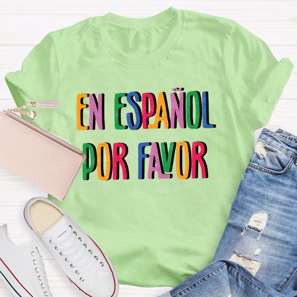 En Espanol Por Favor Colorful letter Teacher T-shirt