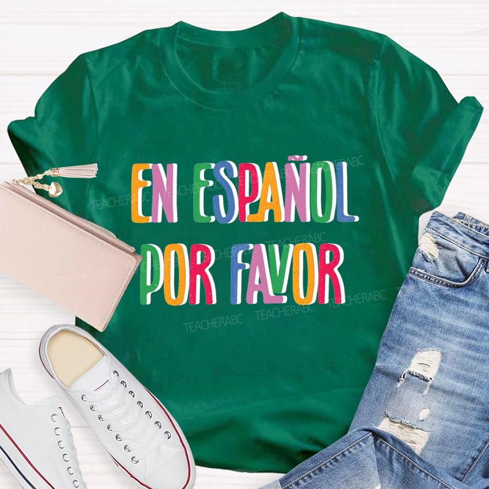 En Espanol Por Favor Colorful letter Teacher T-shirt