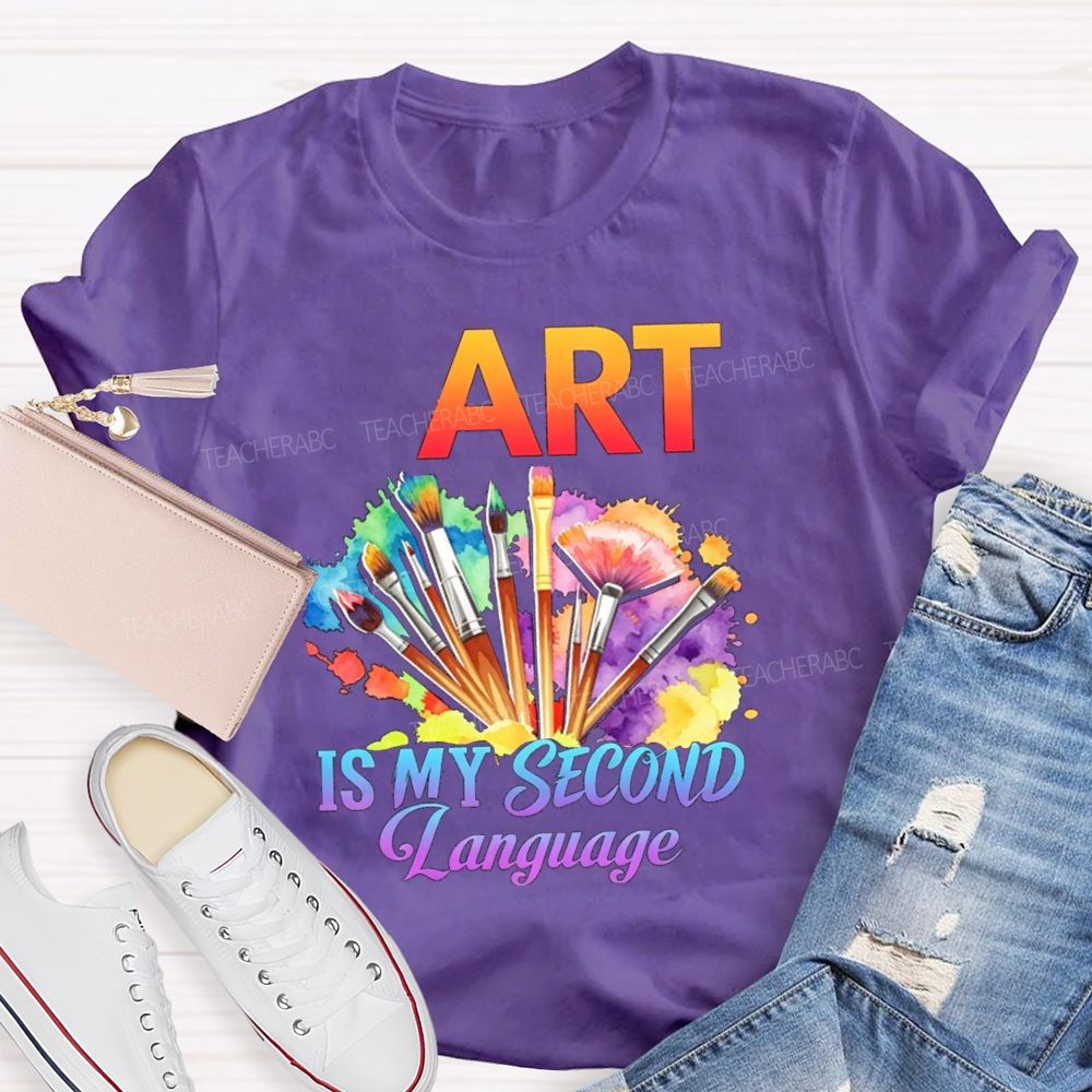 Art Is My Second Language Teacher T-shirt