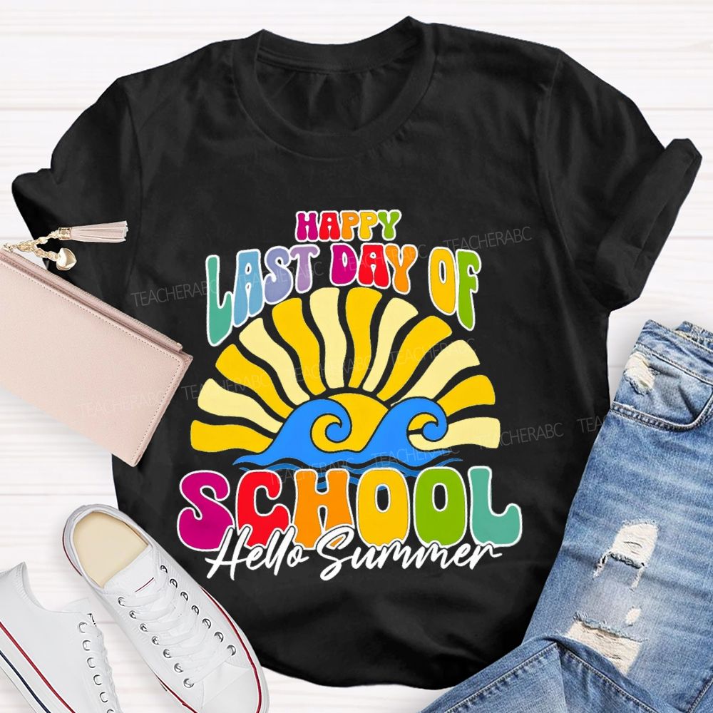 Happy Last Day Of School Hello Summer Sunshine Teacher T-Shirt