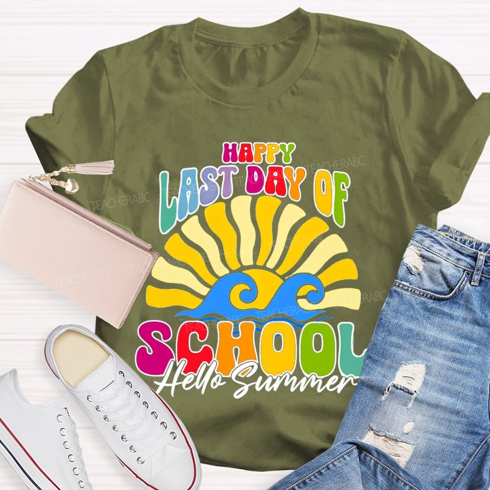 Happy Last Day Of School Hello Summer Sunshine Teacher T-Shirt