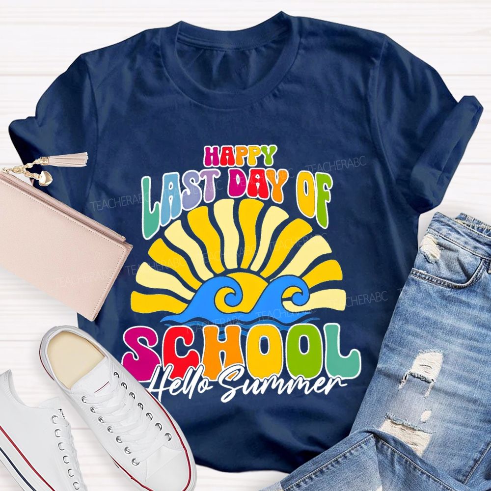 Happy Last Day Of School Hello Summer Sunshine Teacher T-Shirt
