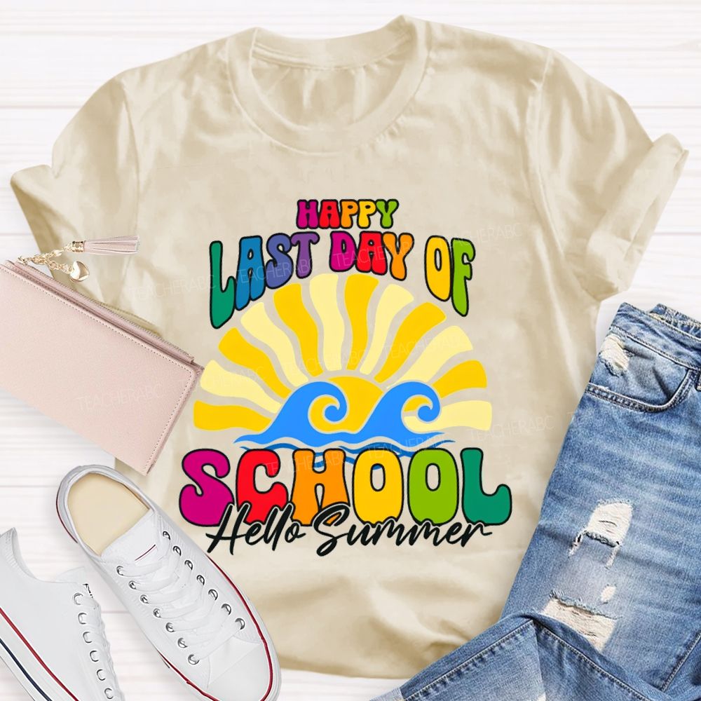 Happy Last Day Of School Hello Summer Sunshine Teacher T-Shirt