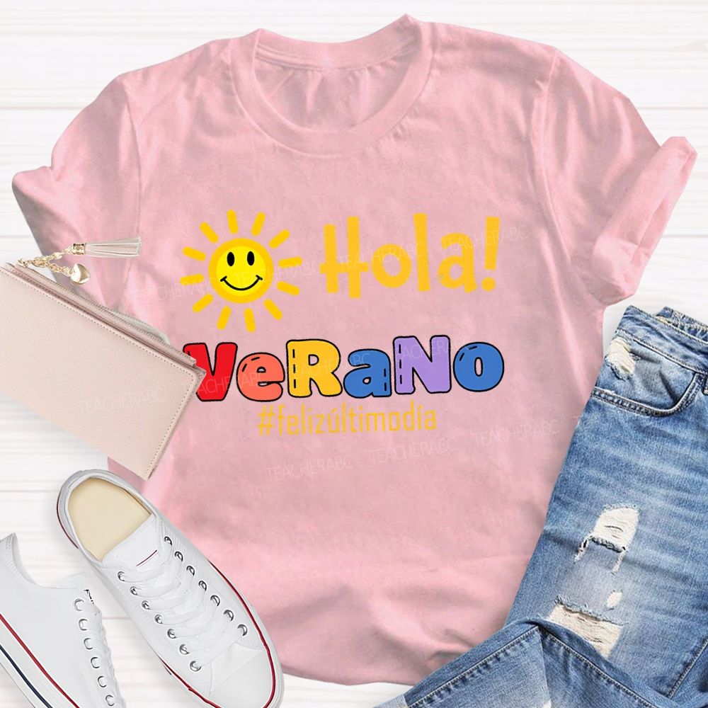 Hola verano Feliz Último Día Shunshine Teacher T-shirt