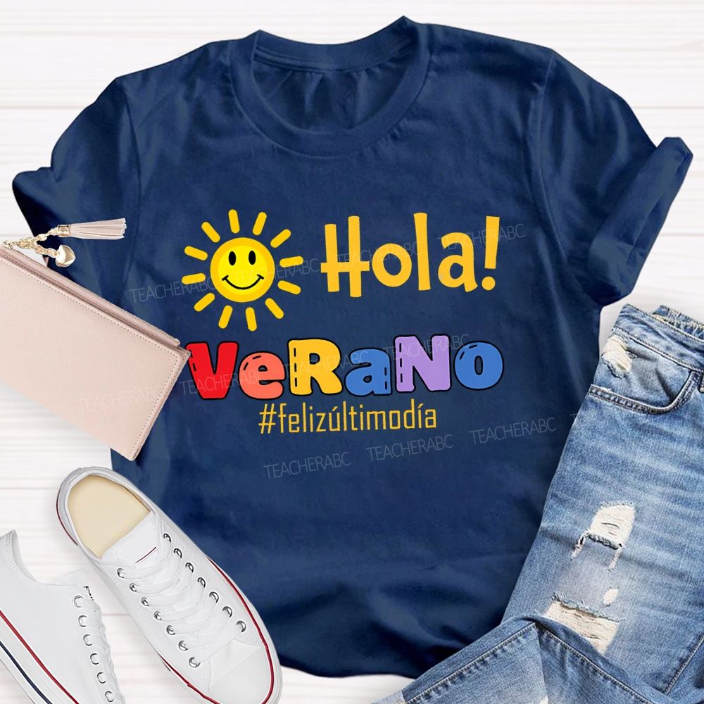 Hola verano Feliz Último Día Shunshine Teacher T-shirt