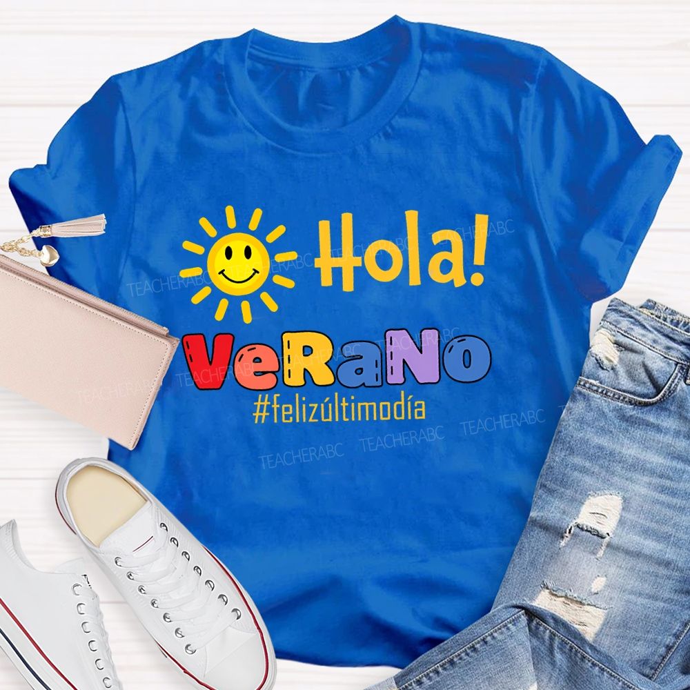 Hola verano Feliz Último Día Shunshine Teacher T-shirt