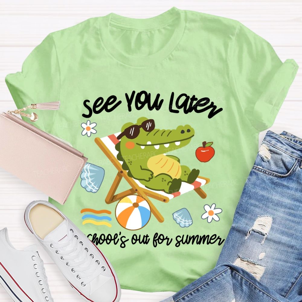 See You Later School's Out For Summer Cute Crocodile Teacher T-Shirt