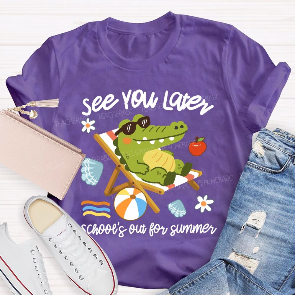 See You Later School's Out For Summer Cute Crocodile Teacher T-Shirt
