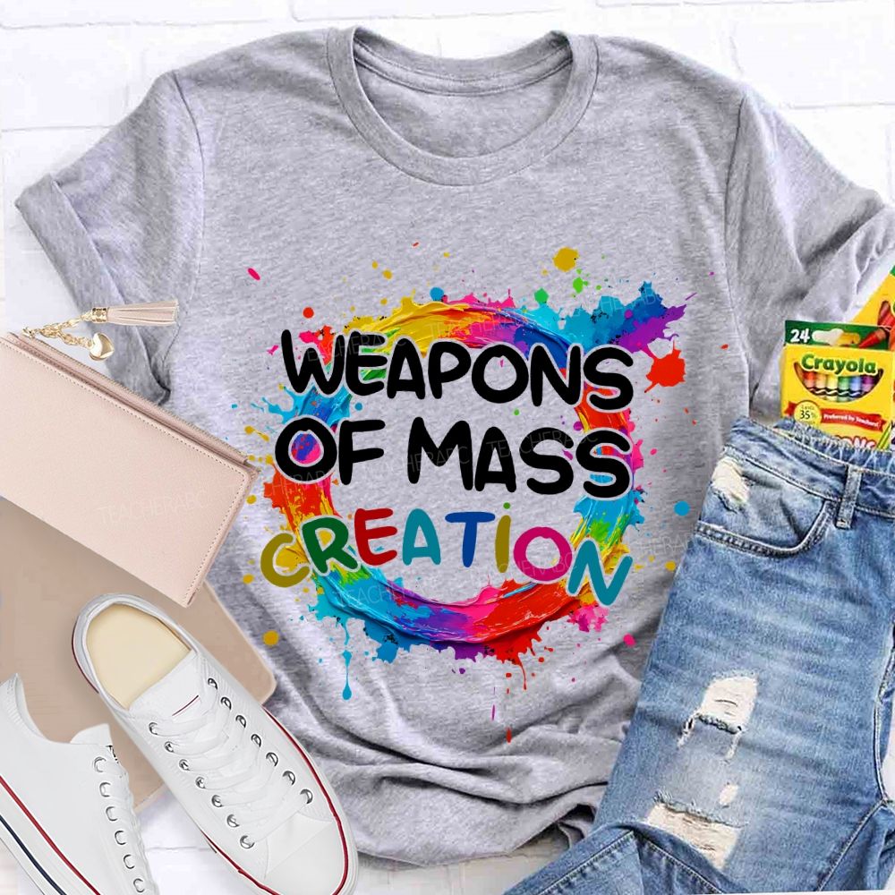 weapons of mass creation Art Teacher T-shirt