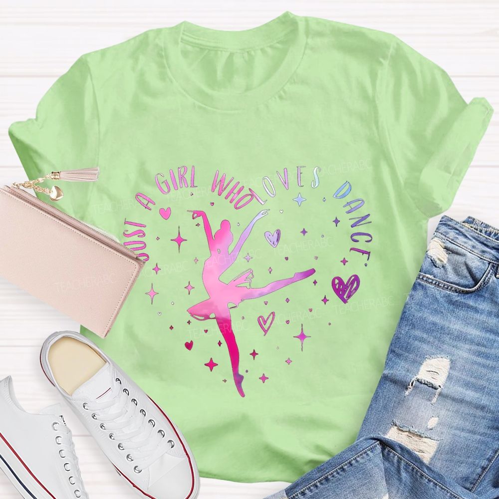 Just A Girl Who Loves Dance Teacher T-shirt
