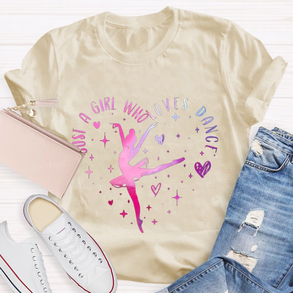 Just A Girl Who Loves Dance Teacher T-shirt