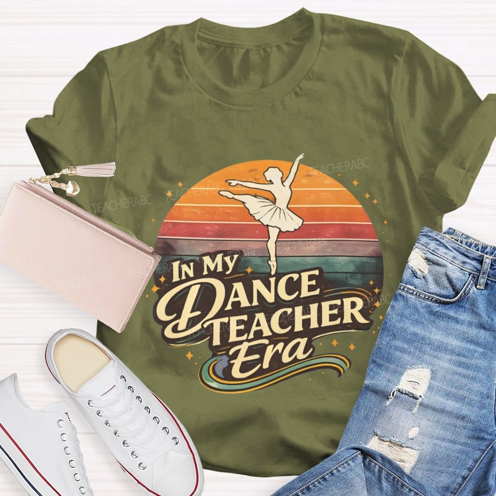 In My Dance Teacher Era Dance Teacher T-shirt