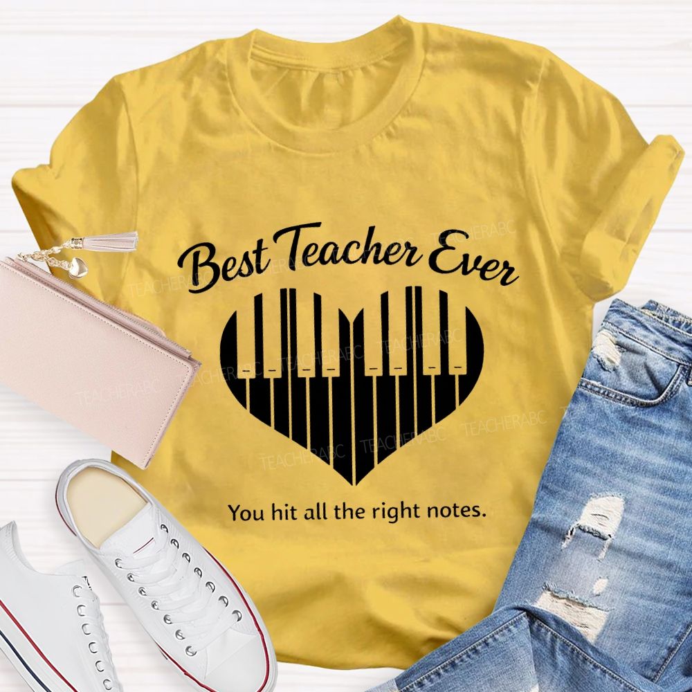 Best Teacher Ever You Hit All The Right Notes Teacher T-shirt