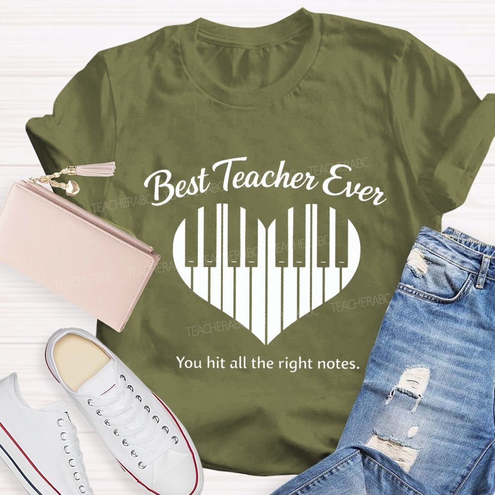 Best Teacher Ever You Hit All The Right Notes Teacher T-shirt