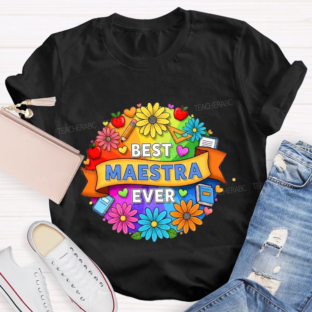 Best Maestra Ever And Colorful Flowers T-shirt