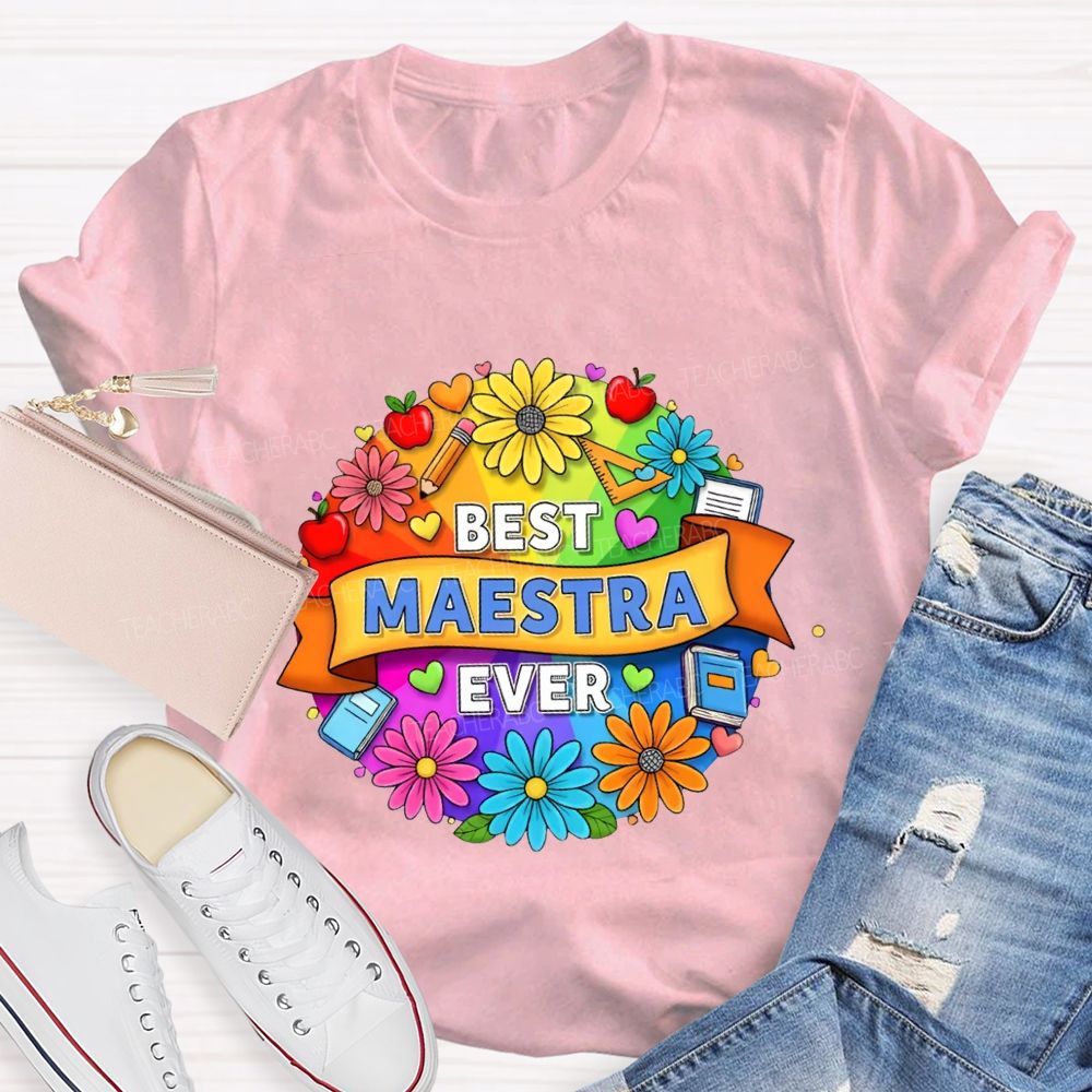 Best Maestra Ever And Colorful Flowers T-shirt