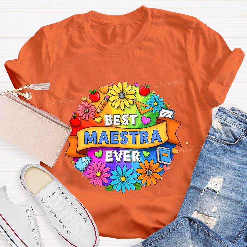 Best Maestra Ever And Colorful Flowers T-shirt