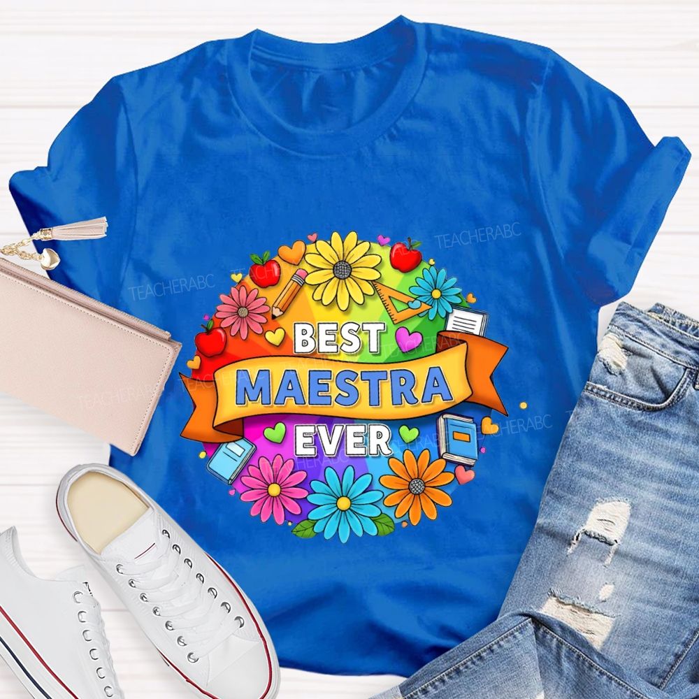 Best Maestra Ever And Colorful Flowers T-shirt