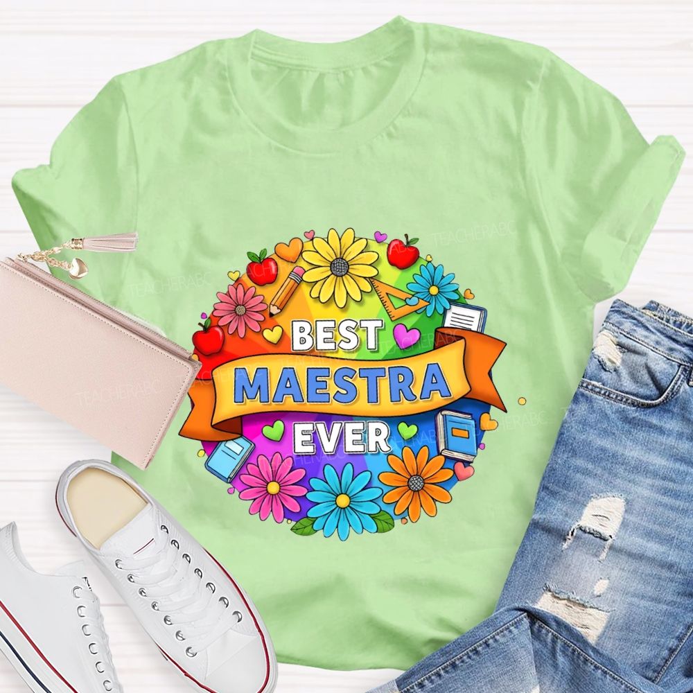 Best Maestra Ever And Colorful Flowers T-shirt