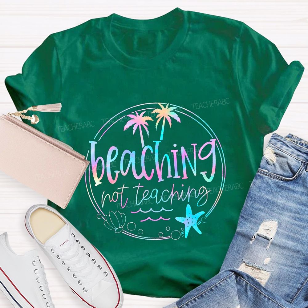 Beaching Not Teaching Colorful Tie-Dye Font Teacher T-shirt