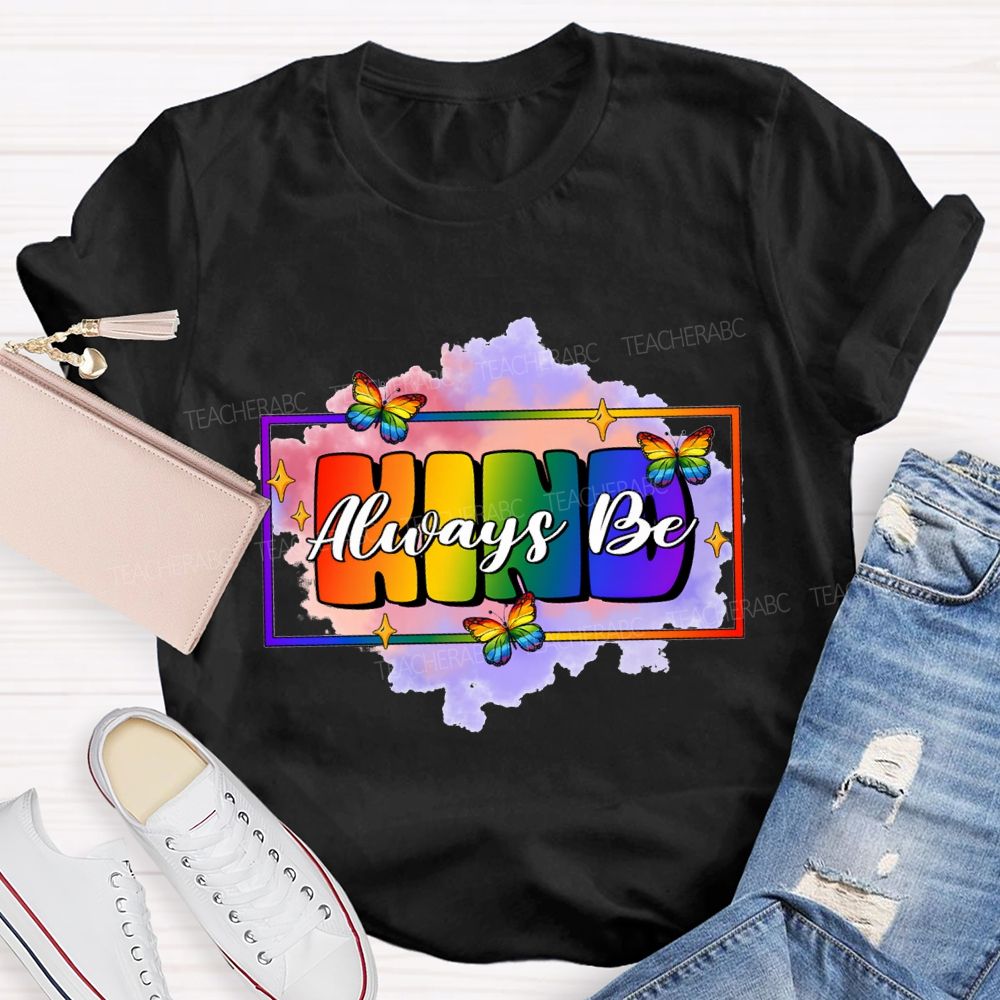 Always Be Kind Butterfly And Gradient Font Teacher T-shirt
