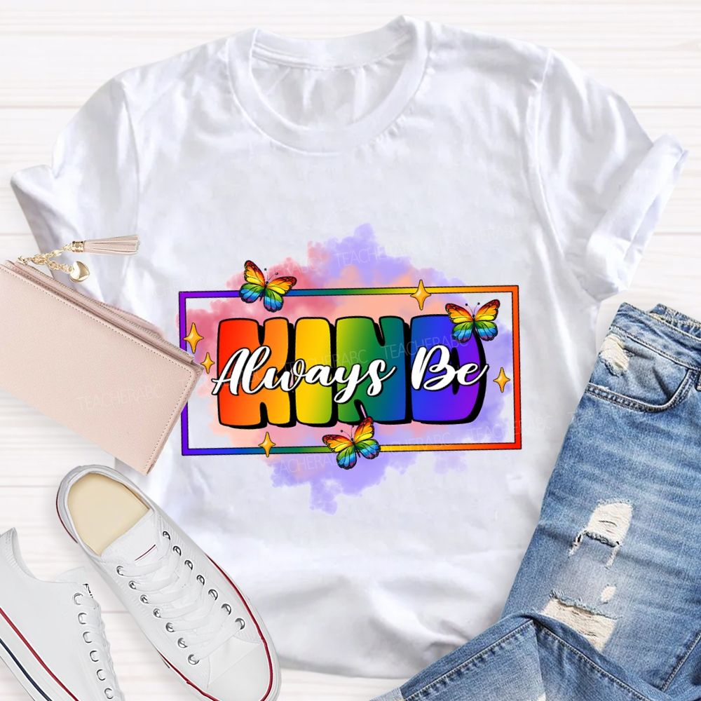 Always Be Kind Butterfly And Gradient Font Teacher T-shirt