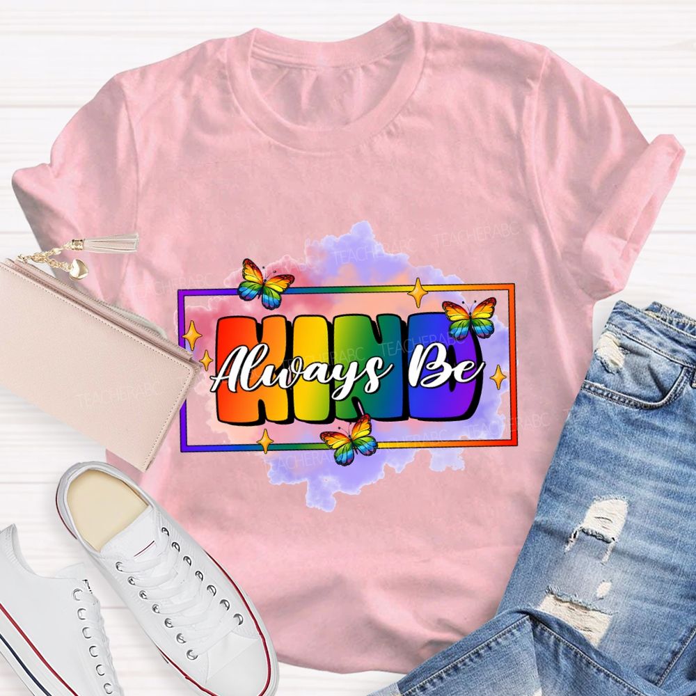 Always Be Kind Butterfly And Gradient Font Teacher T-shirt
