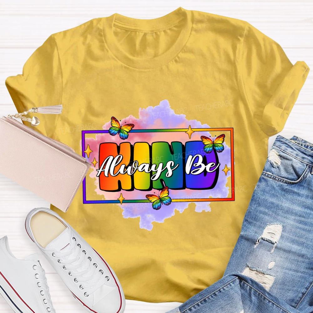 Always Be Kind Butterfly And Gradient Font Teacher T-shirt