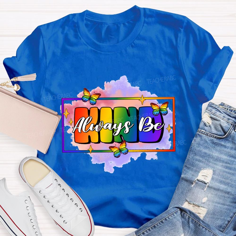 Always Be Kind Butterfly And Gradient Font Teacher T-shirt