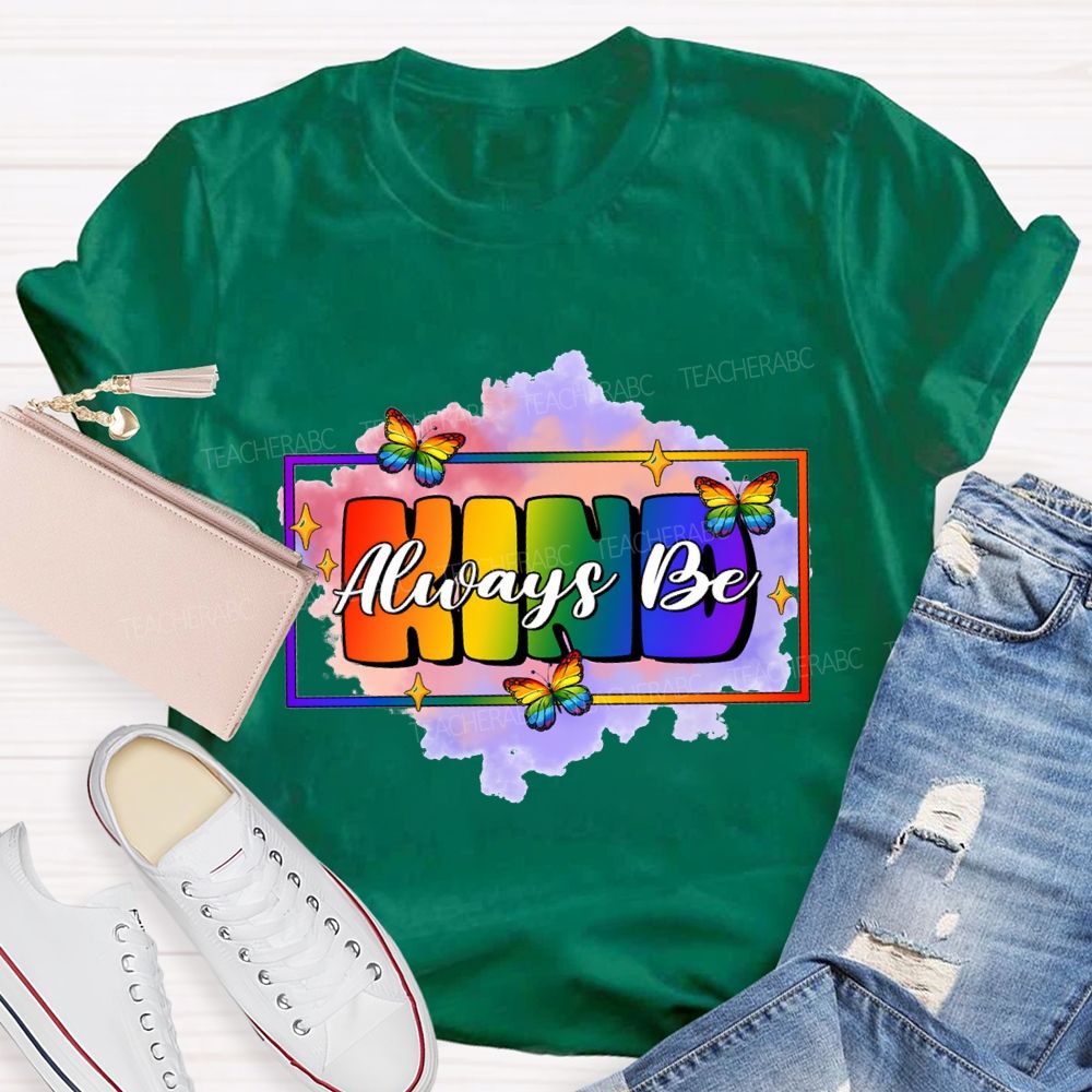 Always Be Kind Butterfly And Gradient Font Teacher T-shirt