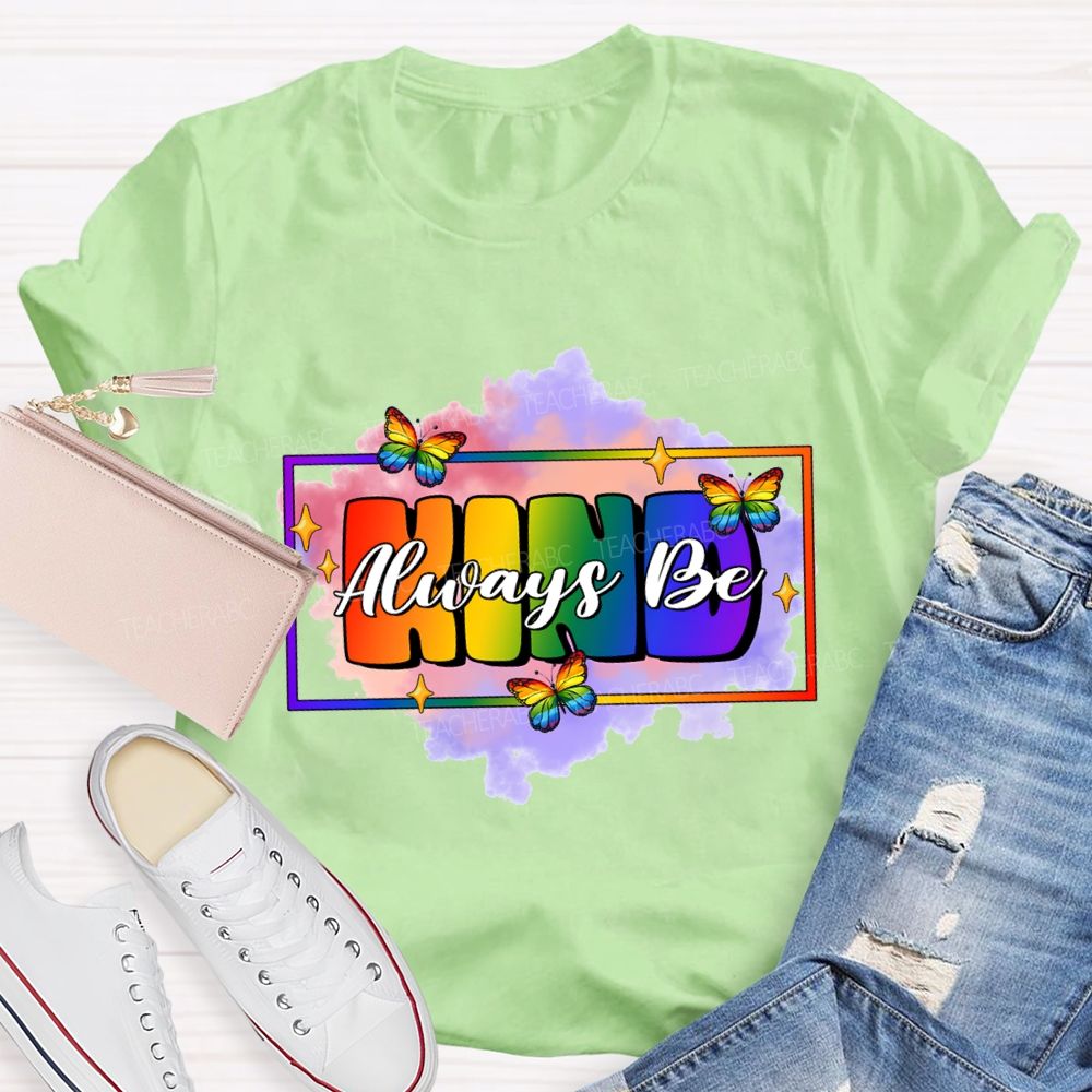 Always Be Kind Butterfly And Gradient Font Teacher T-shirt