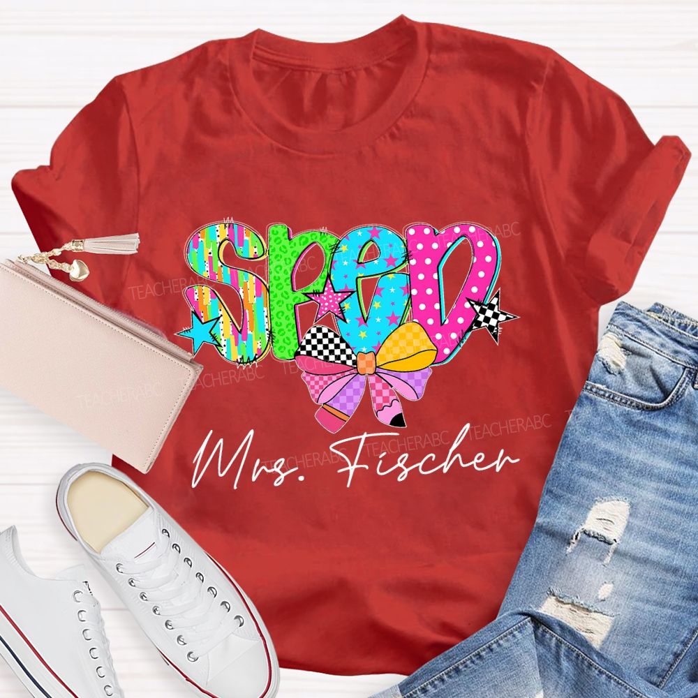 Personalized Name  SPED Colorful Letters  Teacher T-shirt