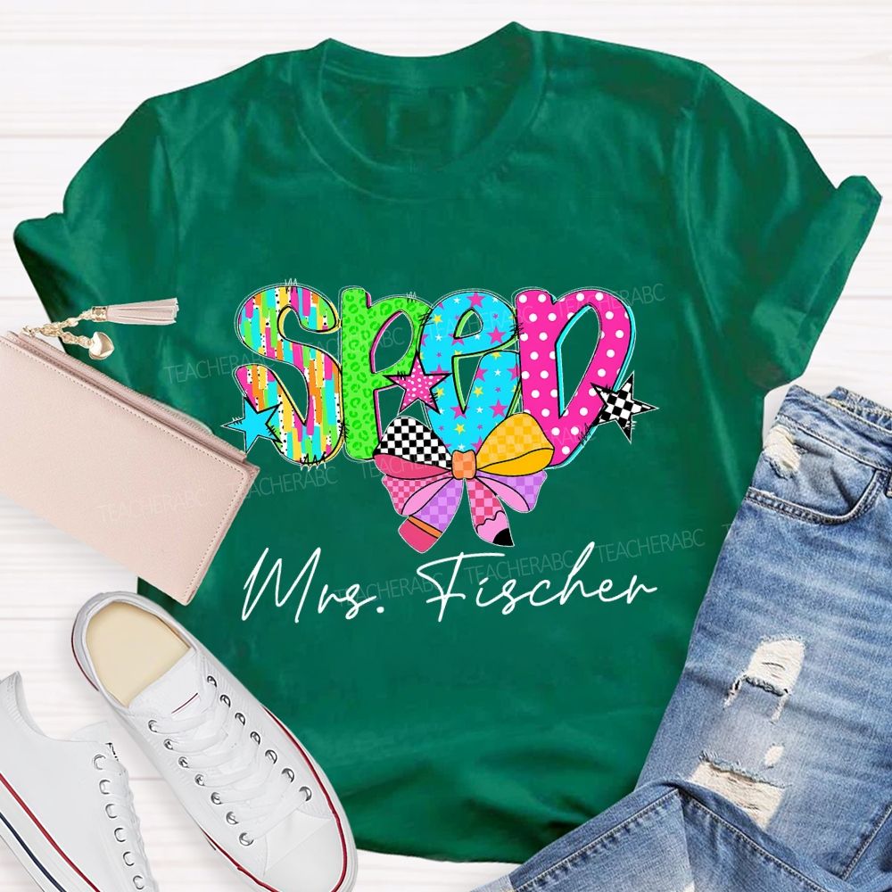 Personalized Name  SPED Colorful Letters  Teacher T-shirt