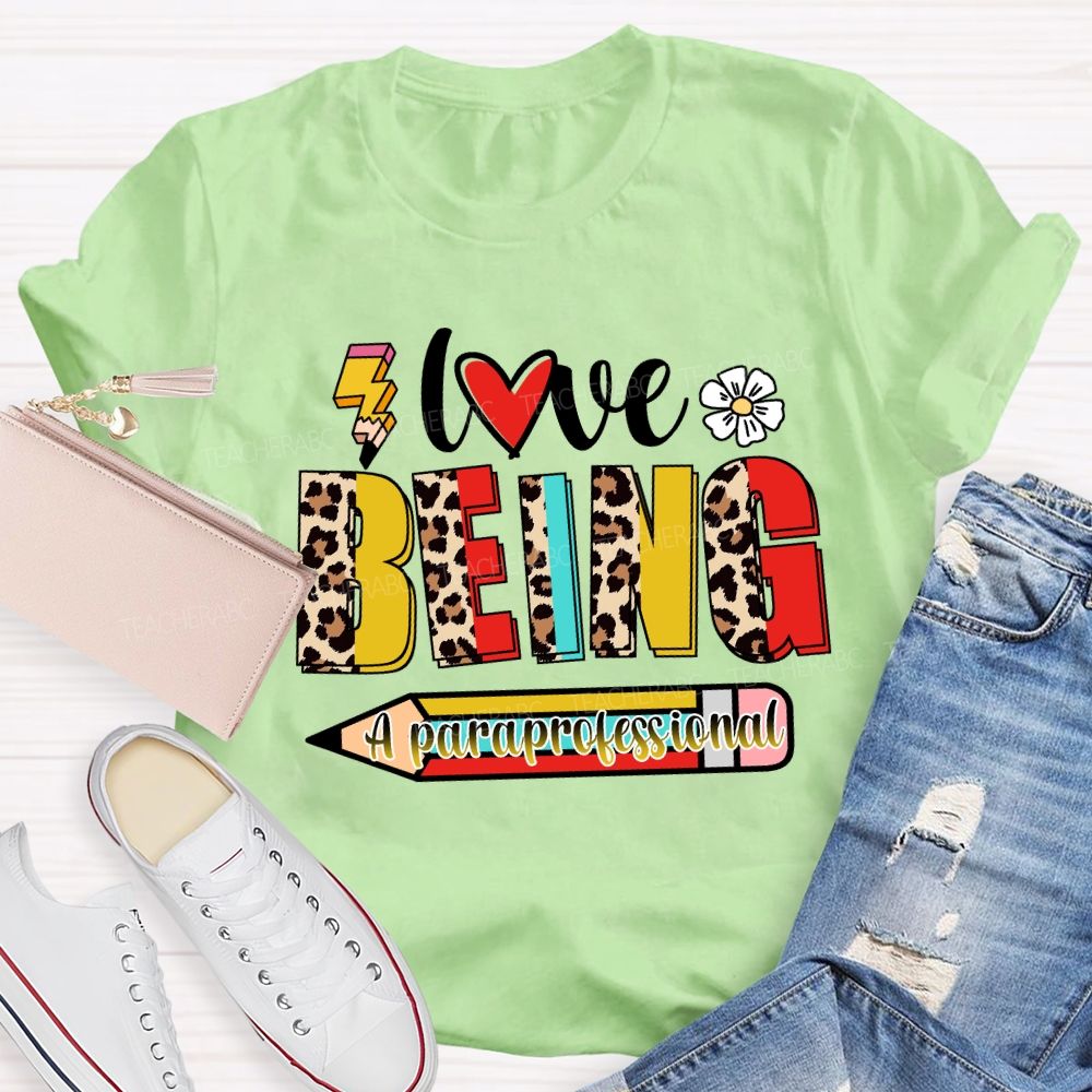 Love Being A Paraprofessional Teacher T-Shirt
