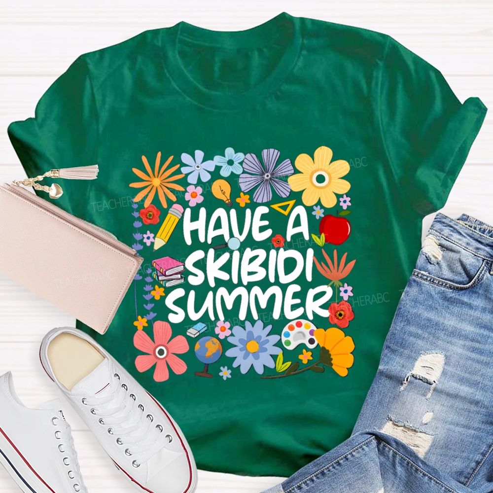 Have A Skibidi Summer Floral Teacher T-Shirt