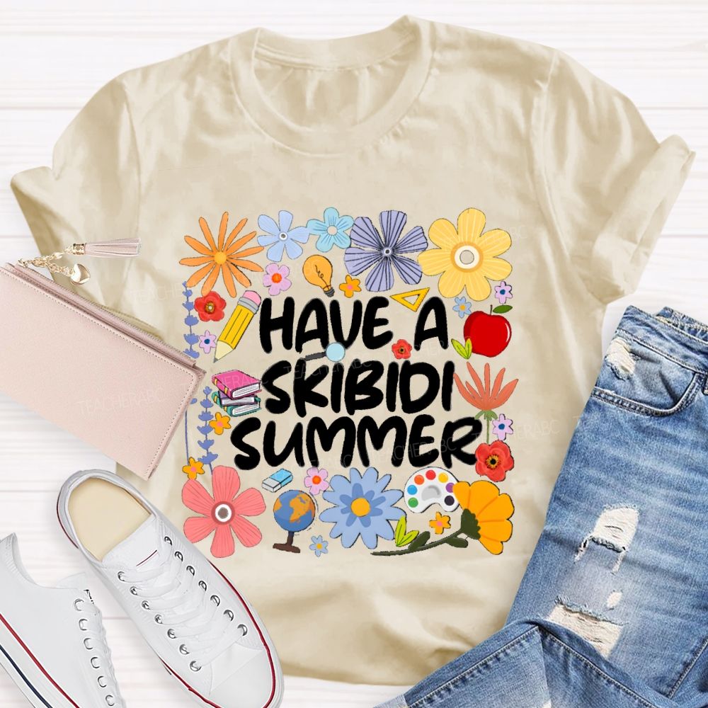 Have A Skibidi Summer Floral Teacher T-Shirt