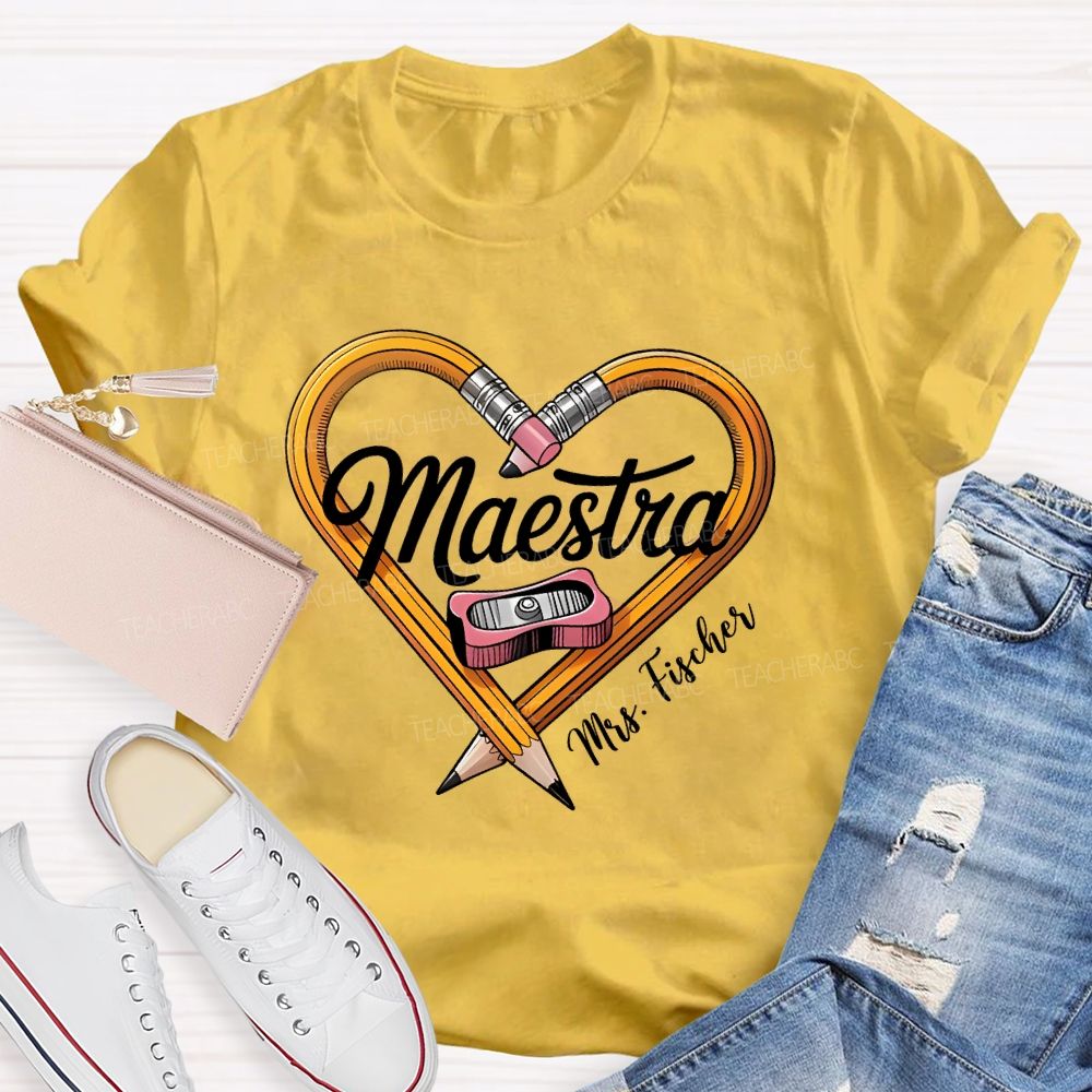 Personalized Name  Maestra  Pencil Heart  Teacher T-shirt