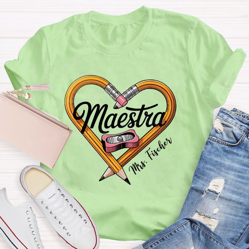 Personalized Name  Maestra  Pencil Heart  Teacher T-shirt