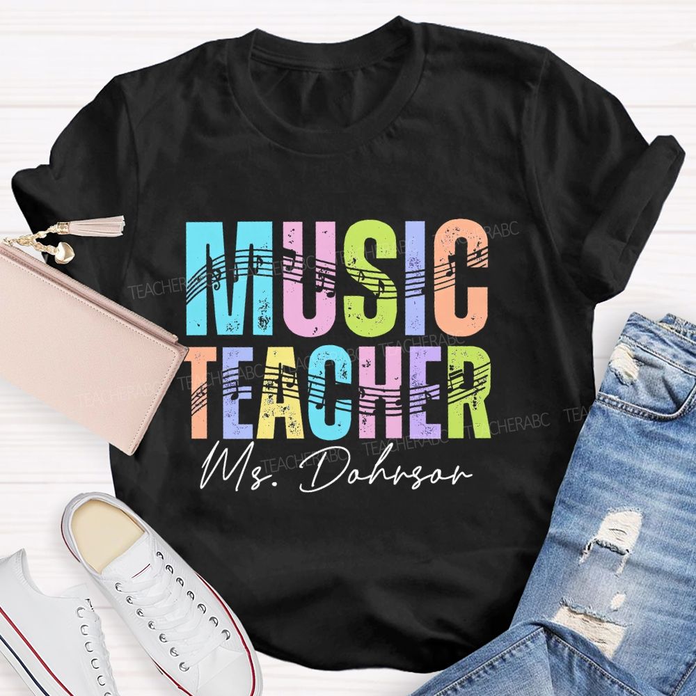 Personalized Name  Music Teacher Musical Notes Colorful Letters  Teacher T-shirt