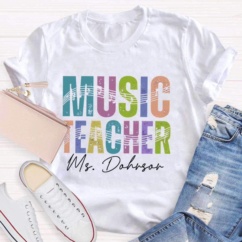 Personalized Name  Music Teacher Musical Notes Colorful Letters  Teacher T-shirt