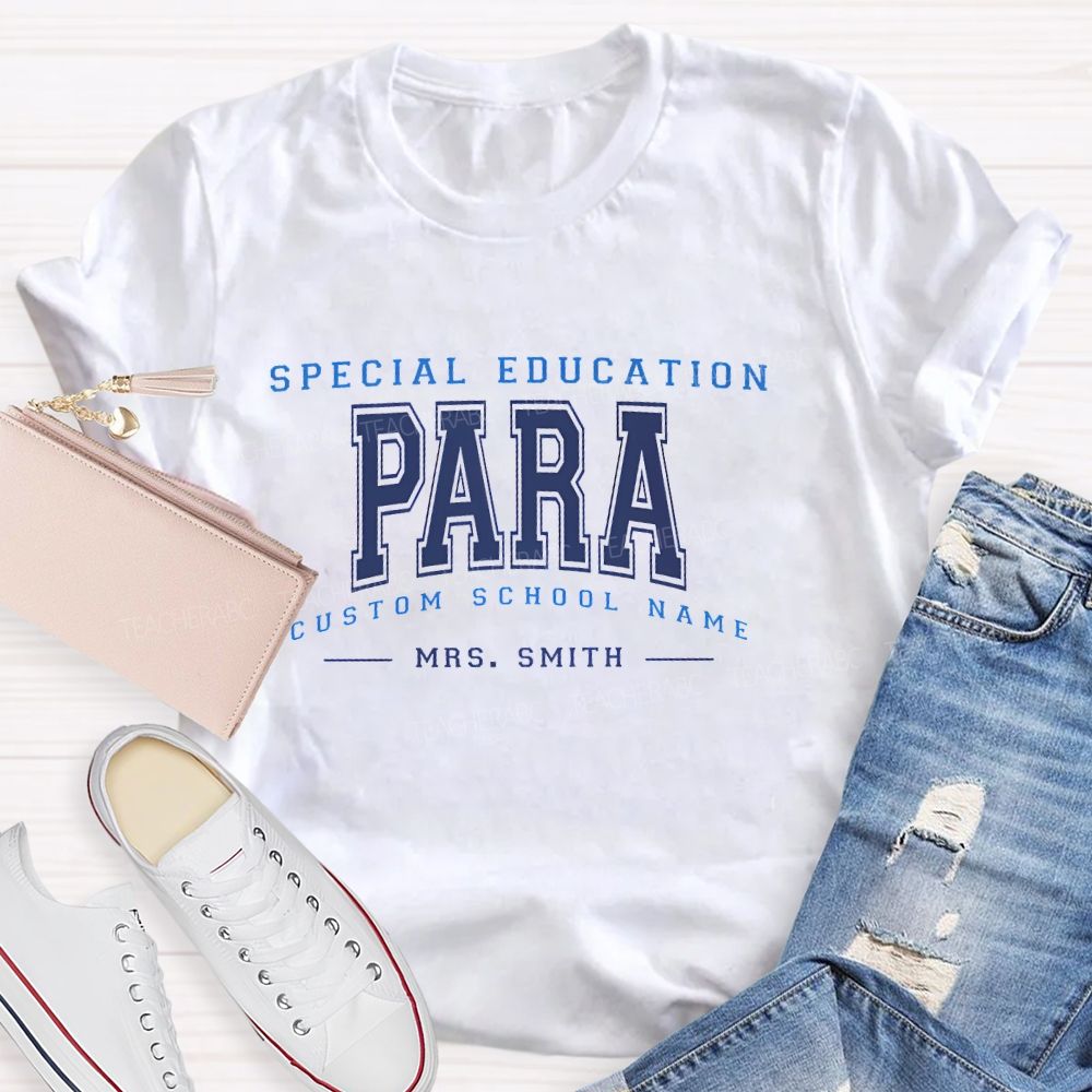 Personalized Name  And School Name  Special Education Para   Teacher T-shirt
