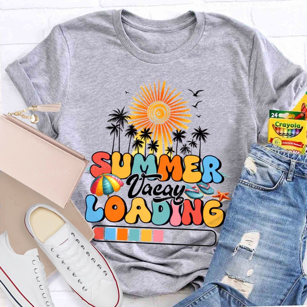 Summer Vacay Loading Summer Vacation Teacher T-shirt